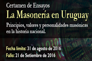 Concurso de Ensayos sobre «La Masonería en Uruguay. Principios, Valores y Personalidades Masónicas en la Historia Nacional»