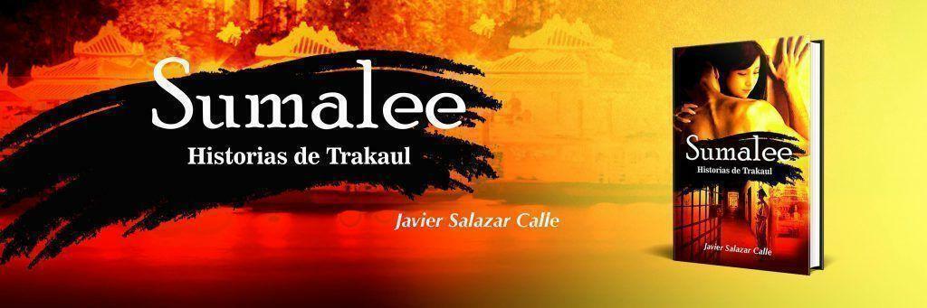 Sumalee. Historias de Trakaul-Javier Salazar Calle
