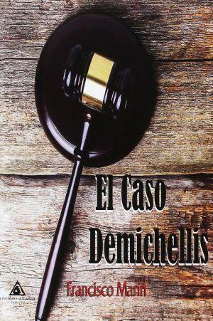 Reseña de «El caso Demichellis», de Francisco Marín