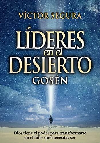 Reseña de «Líderes en el desierto: Gosén», de Víctor Segura Lemus