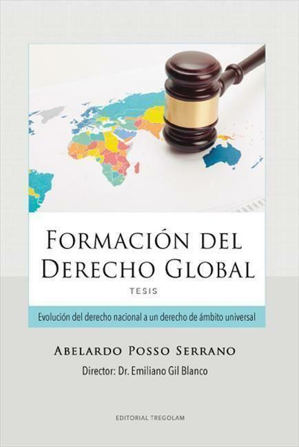 Reseña de «Formación del Derecho Global», de Abelardo Posso Serrano