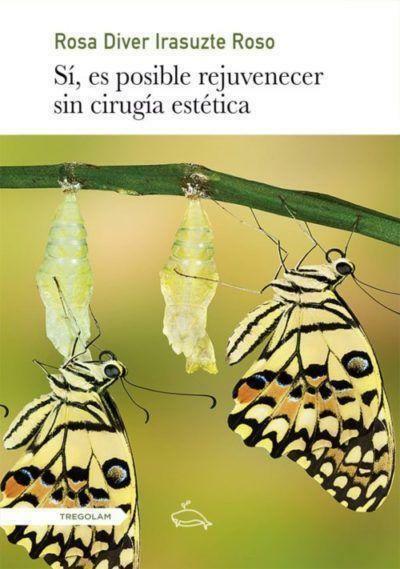 Reseña de «Sí, es posible rejuvenecer sin cirugía estética», de Rosa Diver Irasuzte