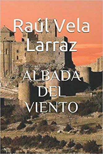 Reseña de «Albada del viento», de Raúl Vela Larraz