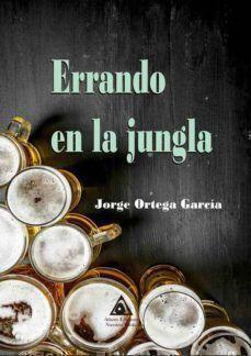 Reseña de «Errando en la jungla», de Jorge Ortega García