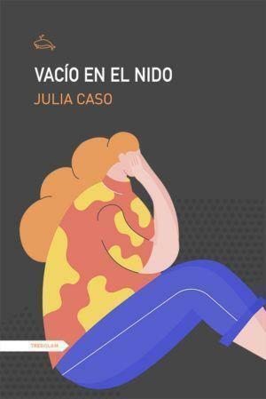 Reseña de «Vacío en el nido», de Julia Caso