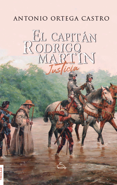 Reseña de «El capitán Rodrigo Martín: justicia», de Antonio Ortega Castro