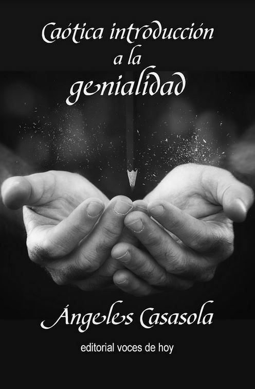 Reseña de «Caótica introducción a la genialidad», de Ángeles Casasola