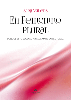 Entrevista a Sara Valens, autora de «En Femenino Plural»