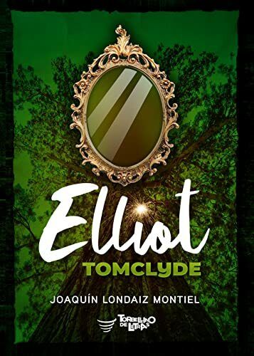 Reseña de «Elliot Tomclyde», de Joaquín Londaiz Montiel
