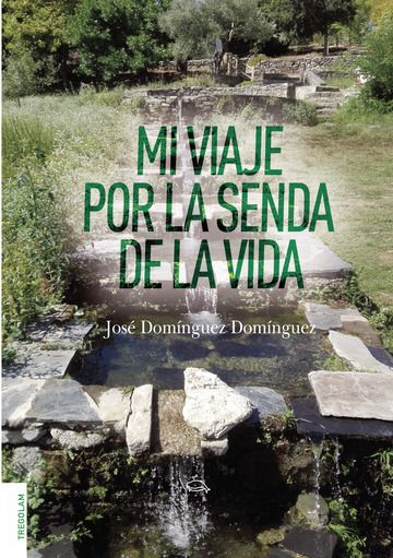 Reseña de «Mi viaje por la senda de la vida», de José Domínguez Domínguez