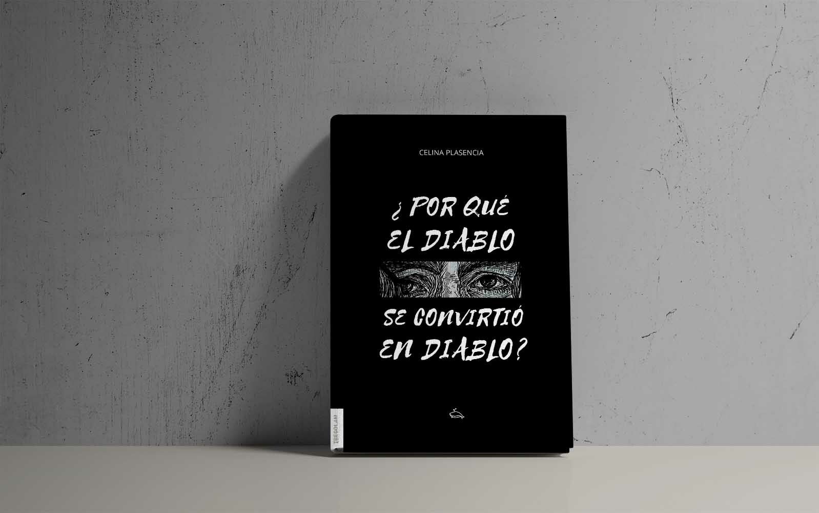 Reseña de «¿Por qué el Diablo se convirtió el diablo?», de Celina Plasencia