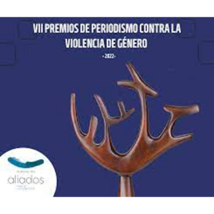 VII Premio de Periodismo contra la Violencia de Género de la Fundación Aliados por la Integración 2022
