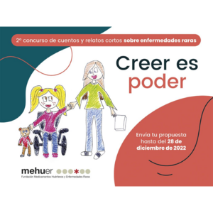 II Concurso de Cuentos y Relatos Cortos sobre Enfermedades Raras Creer es Poder 2022