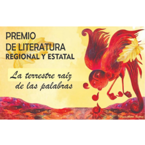 I Premio de Literatura Regional y Estatal La Terrestre Raíz de las Palabras 2022