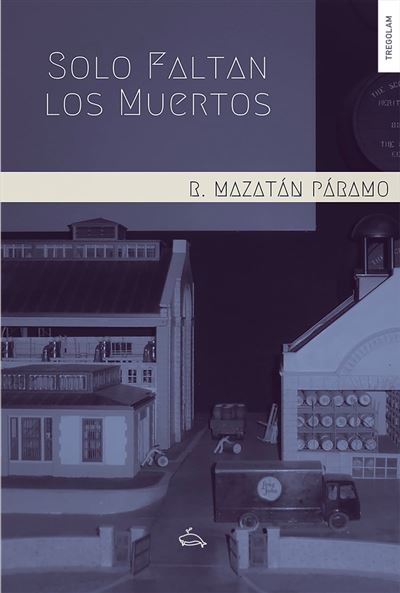 Reseña de «Solo faltan los muertos» de R. Mazatán Páramo