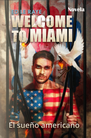 Reseña de «Welcome to Miami: El sueño americano» de Ed Le Raye