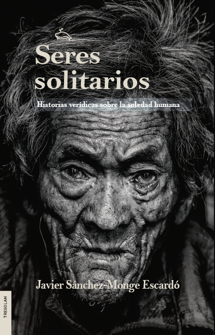 Reseña de «Seres solitarios» de Javier Sánchez-Monge Escardó