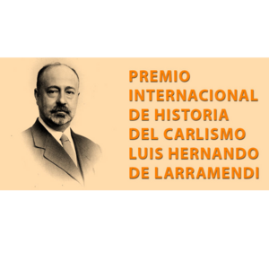 XIX Premio Internacional de Historia del Carlismo Luis Hernando de Larramendi 2023