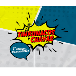 I Concurso de Historietas De Tinkunacos y Chayas 2023