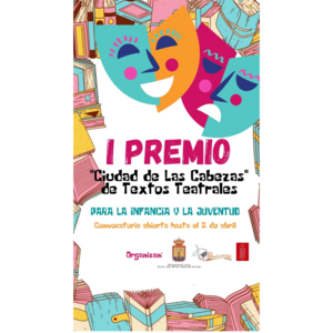 I Premio Ciudad de Las Cabezas de Textos Teatrales para la Infancia y la Juventud 2023