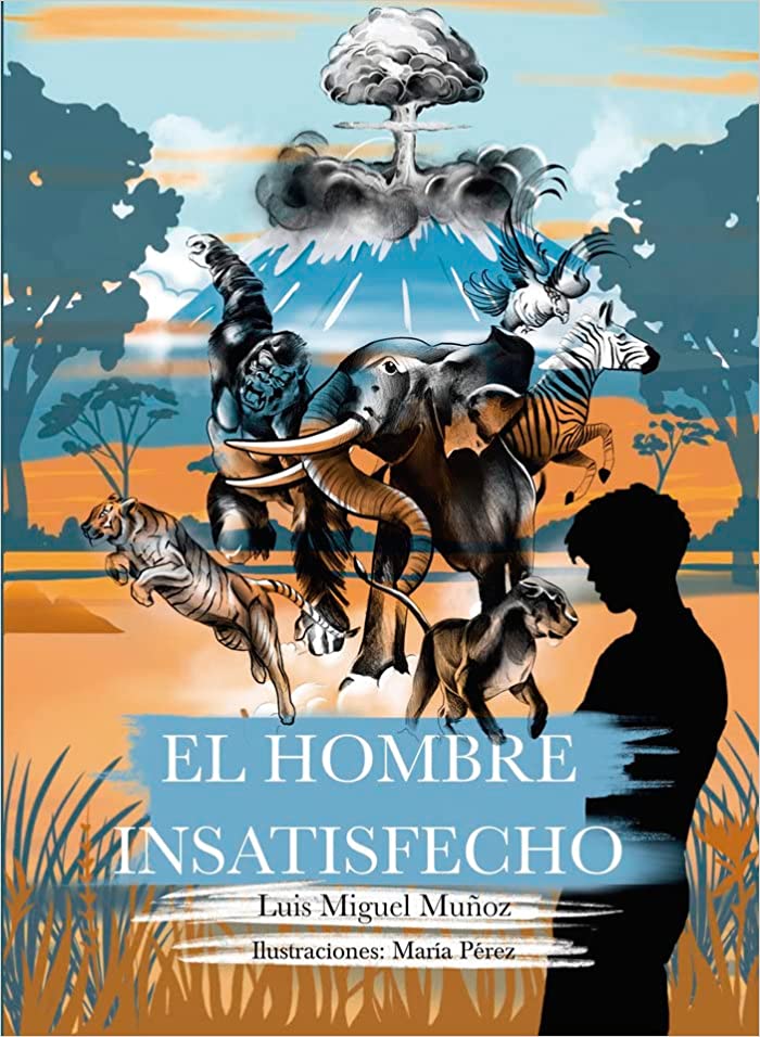 Reseña de «El hombre insatisfecho» de Luis Miguel Muñoz Rojo