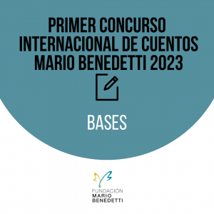 Primer Concurso Internacional de Cuentos Mario Benedetti 2023