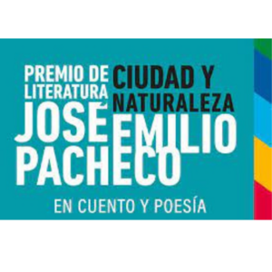 Premio de Literatura Ciudad y Naturaleza José Emilio Pacheco 2023