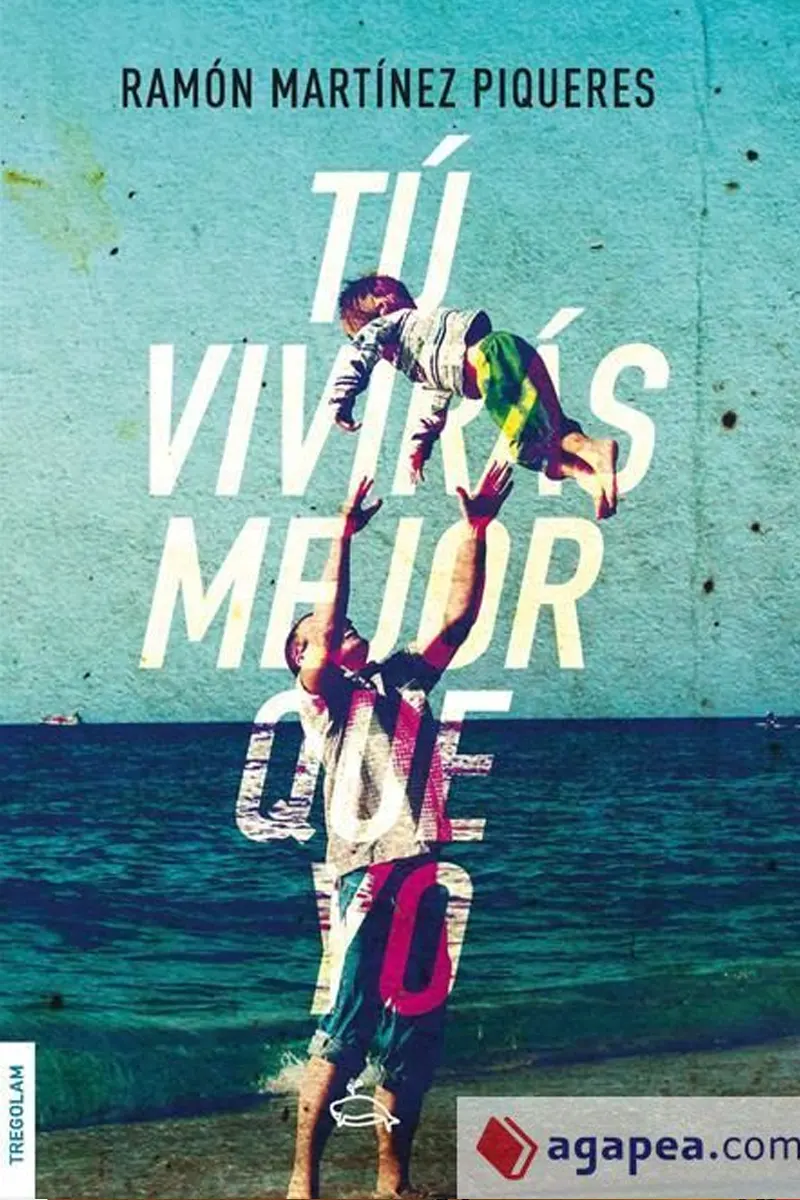 Portada de «Tú vivirás mejor que yo» — Ramón Martínez Piqueres
